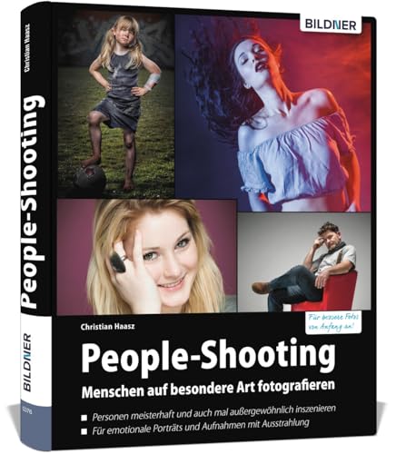 People-Shooting: Menschen auf besondere Art fotografieren von BILDNER Verlag