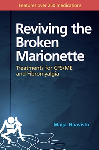Reviving the Broken Marionette: Treatments for CFS/ME and Fibromyalgia