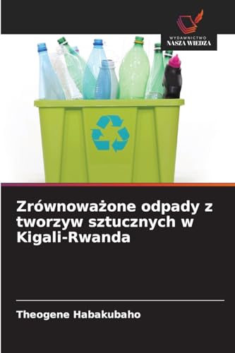 Zrównoważone odpady z tworzyw sztucznych w Kigali-Rwanda: DE von Wydawnictwo Nasza Wiedza