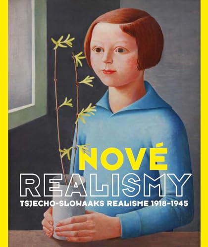 Nové Realismy: Tsjecho-Slowaaks realisme 1918-1945 von Uitgeverij Waanders & De Kunst