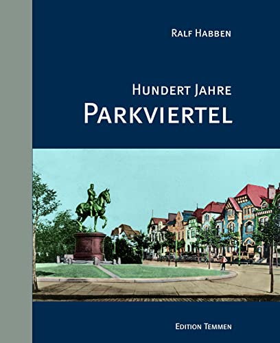 Hundert Jahre Parkviertel Hundert Jahre Parkviertel von Edition Temmen