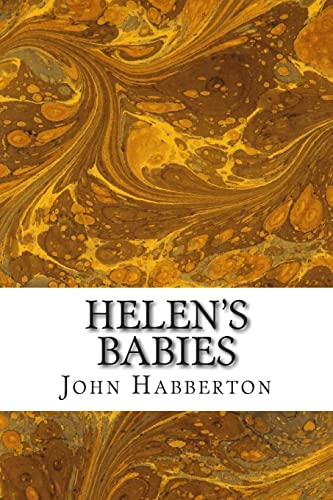 Helen?s Babies: (John Habberton Classics Collection) von CREATESPACE
