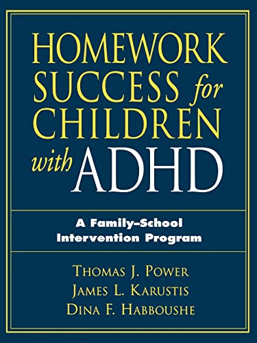 Homework Success for Children with ADHD: A Family-School Intervention Program (The Guilford School Practitioner Series)