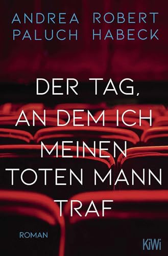 Der Tag, an dem ich meinen toten Mann traf von Kiepenheuer & Witsch GmbH