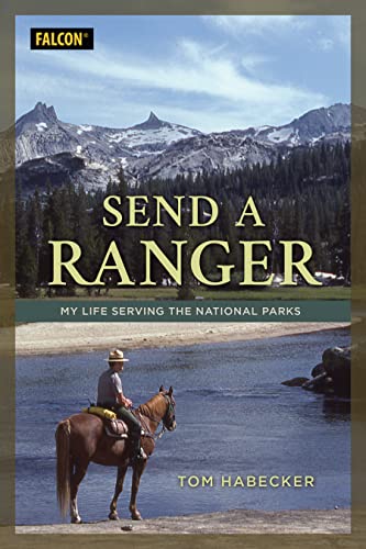 Send a Ranger: My Life Serving the National Parks von Falcon Guides