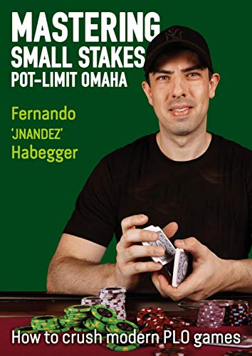 Mastering Small Stakes Pot-Limit Omaha: How to Crush Modern PLO Games von D&B Publishing