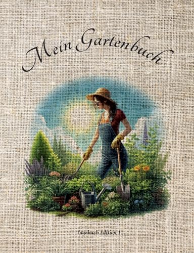 Mein Gartenbuch: Softcover - Edition 1 (Mein Gartenbuch - Tagebuch: verschiedene Design-Tagebücher für das Hobby Garten) von tredition