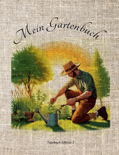 Mein Gartenbuch: Softcover - Edition 2 (Mein Gartenbuch - Tagebuch: verschiedene Design-Tagebücher für das Hobby Garten)