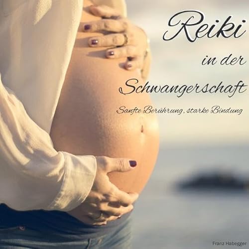 Reiki in der Schwangerschaft: Sanfte Berührung, starke Bindung