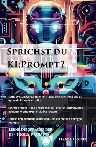Sprichst du KI:Prompt?: Lerne die Sprache der KI - Tools: PROMPTS