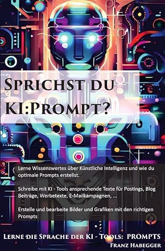Sprichst du KI:Prompt?: Lerne die Sprache der KI - Tools: PROMPTS