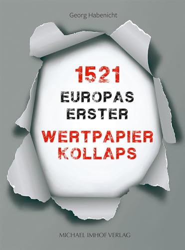 1521 – Europas erster Wertpapierkollaps. Ein Essay