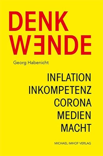 Denkwende: Inflation – Inkompetenz – Corona – Medien – Macht