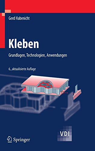 Kleben: Grundlagen, Technologien, Anwendungen (VDI-Buch)
