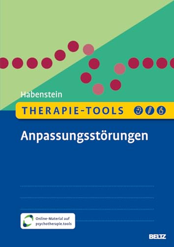 Therapie-Tools Anpassungsstörungen: Mit Online-Material (Beltz Therapie-Tools) von Beltz