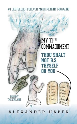 My 11th Commaddment: Thou Shalt Not B.S. Thyself or You von Palmetto Publishing