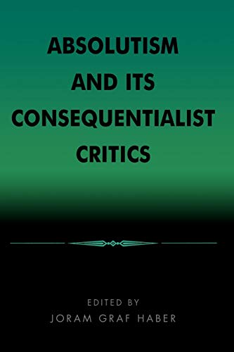 Absolutism and Its Consequentialist Critics