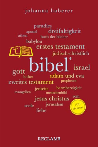 Bibel. 100 Seiten: Die zeitgemäße Einführung in das Buch der Bücher (Reclam 100 Seiten)