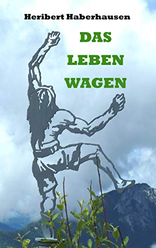 Das Leben wagen: 150 neue Geschichten zum Nachdenken