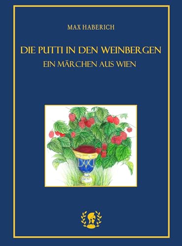 Die Putti in den Weinbergen: Ein Märchen aus Wien von Brot & Spiele Verlag