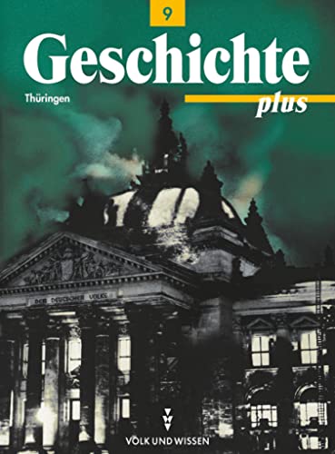 Geschichte plus, Lehrbuch, Ausgabe Thüringen: Schulbuch (Geschichte plus, Regelschule und Gymnasium Thüringen, 9. Schuljahr) von Volk und Wissen Verlag
