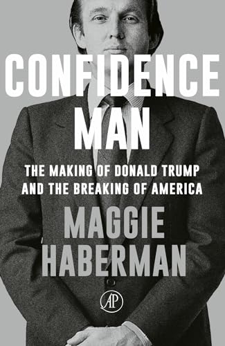 Confidence Man: The Making of Donald Trump and the Breaking of America von De Arbeiderspers