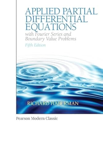 Applied Partial Differential Equations With Fourier Series and Boundary Value Problems: Classic Version (Pearson Modern Classics for Advanced Mathematics) von Pearson