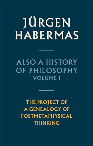 Also a History of Philosophy, Volume 1: The Project of a Genealogy of Postmetaphysical Thinking von Polity