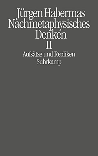 Nachmetaphysisches Denken II: Aufsätze und Repliken von Suhrkamp Verlag AG