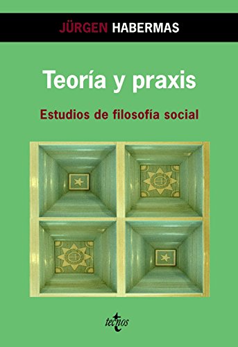 Teoría y praxis : estudios de filosofía social (Filosofía - Filosofía y Ensayo)