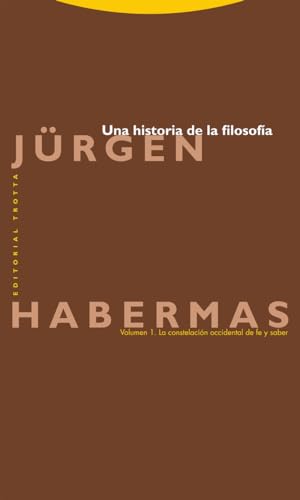 Una historia de la filosofía: Vol. 1: La constelación occidental de fe y saber (Estructuras y procesos. Filosofía)