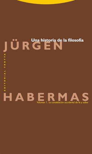 Una historia de la filosofía (Vol. 1): La constelación occidental de fe y saber (Estructuras y procesos. Filosofía)
