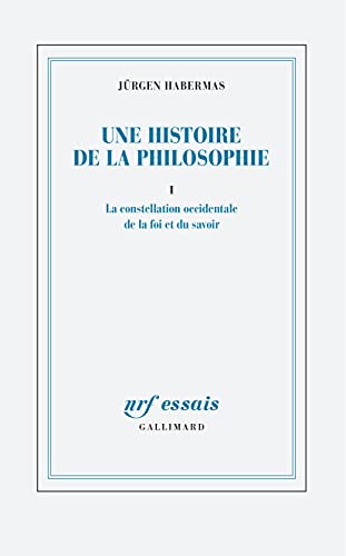 Une histoire de la philosophie: La constellation occidentale de la foi et du savoir (1) von GALLIMARD