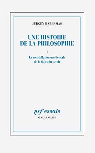 Une histoire de la philosophie: La constellation occidentale de la foi et du savoir (1)