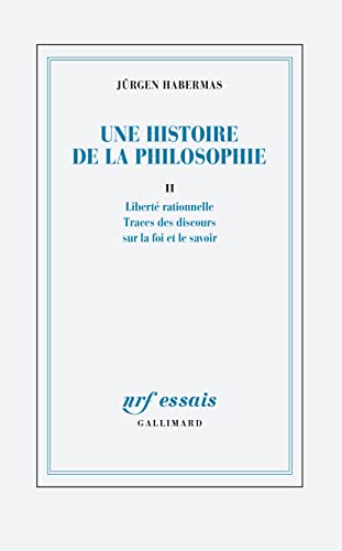 Une histoire de la philosophie: Liberté rationnelle - Traces de discours sur la foi et le savoir (2) von GALLIMARD