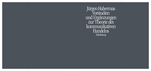 Vorstudien und Ergänzungen zur Theorie des kommunikativen Handelns Vorstudien und Ergänzungen zur Theorie des kommunikativen Handelns