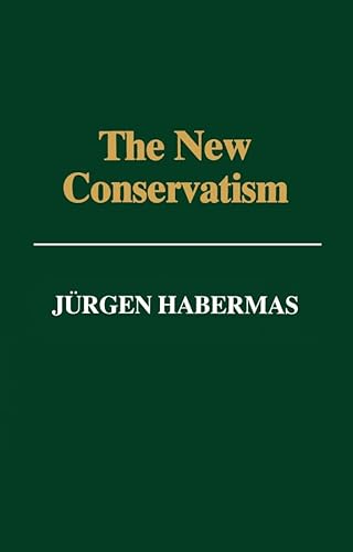 The New Conservatism: Cultural Criticism and the Historians' Debate The New Conservatism: Cultural Criticism and the Historians' Debate