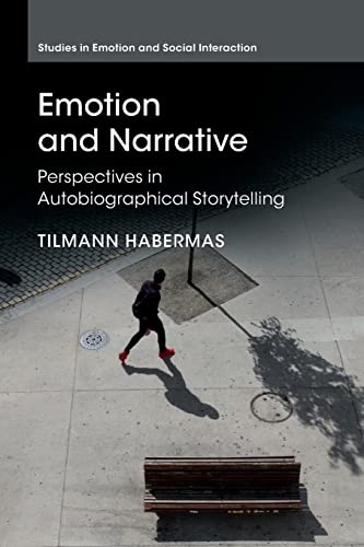 Emotion and Narrative: Perspectives in Autobiographical Storytelling (Studies in Emotion and Social Interaction, Second Series) von Cambridge University Press