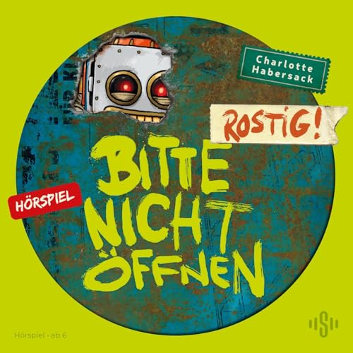 Bitte nicht öffnen - Hörspiele 6: Rostig! Das Hörspiel: 1 CD (6) von Silberfisch