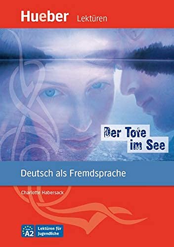 Der Tote im See: Deutsch als Fremdsprache / Leseheft mit Audios online (Lektüren für Jugendliche) von Hueber Verlag