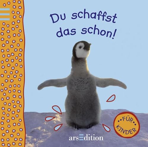 Du schaffst das schon! Du schaffst das schon!