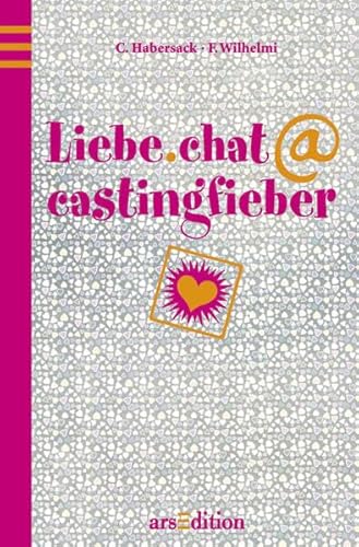Liebe.Chat@Castingfieber von arsEdition