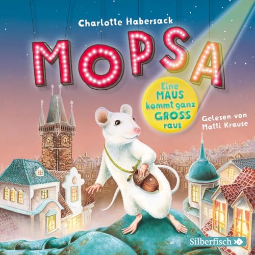 Mopsa – Eine Maus kommt ganz groß raus: 2 CDs Mopsa – Eine Maus kommt ganz groß raus: 2 CDs von Silberfisch