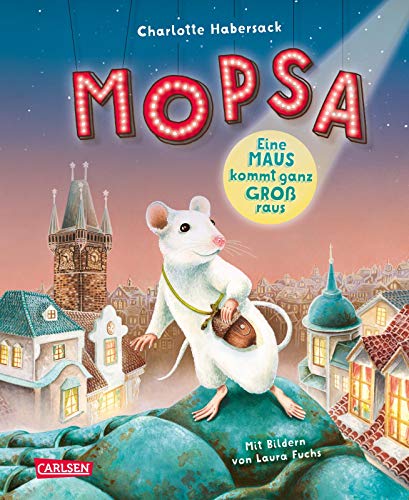 Mopsa – Eine Maus kommt ganz groß raus: Ein Buch zum Vorlesen ab 5 Jahren