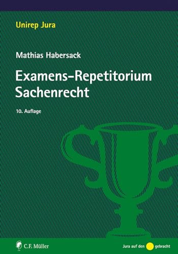 Examens-Repetitorium Sachenrecht (Unirep Jura) von C.F. Müller