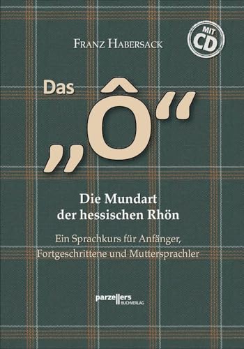 Das "Ô" mit CD: Die Mundart der hessischen Rhön von Parzellers Buchverlag