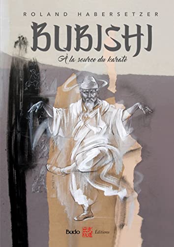 Bubishi à la source du karaté: Ala source du karaté von BUDO