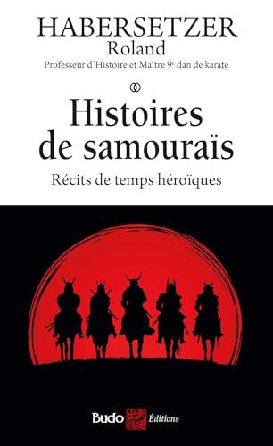 Histoires de samouraïs: Récits de temps héroïques