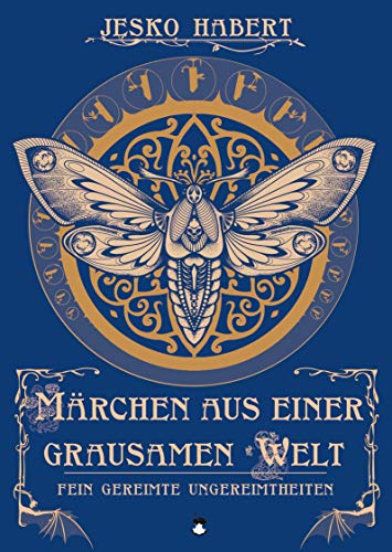 Märchen aus einer grausamen Welt: Fein gereimte Ungereimtheiten