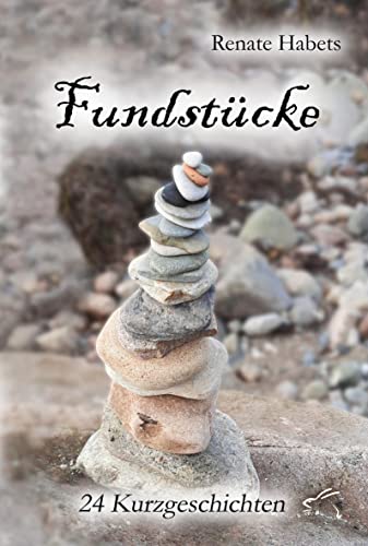Fundstücke: 24 Kurzgeschichten Fundstücke: 24 Kurzgeschichten von Edition Paashaas Verlag EPV